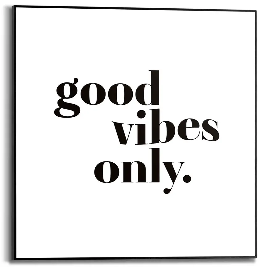 Bild grahmt "Good Vibes Only" hauptaufnahme